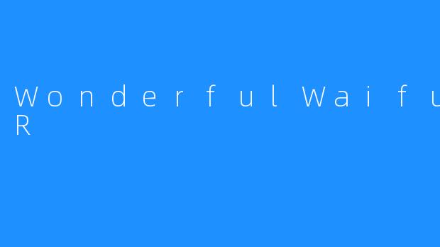 WonderfulWaifuASMR